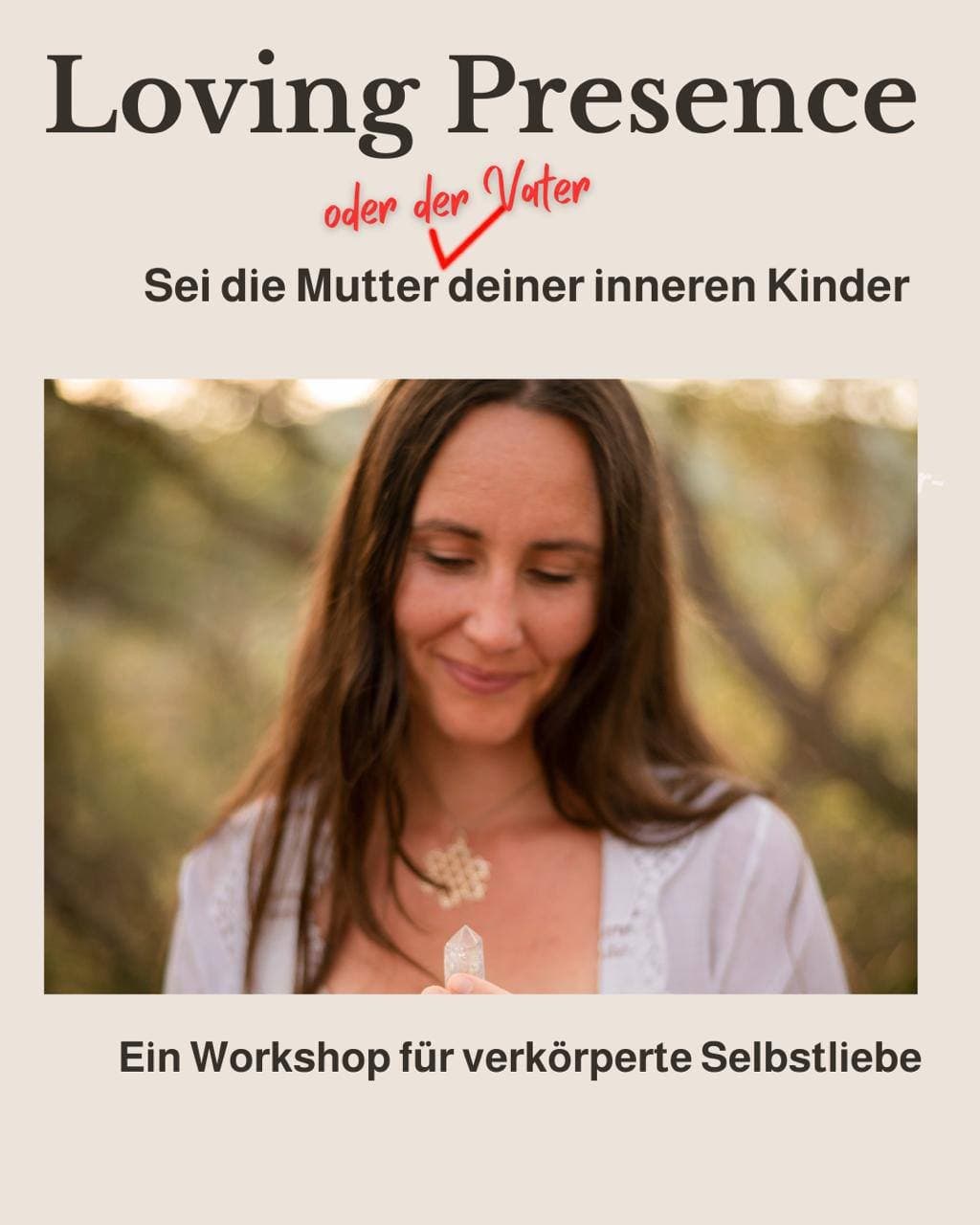 Loving Presence - Sei die Mutter deiner inneren Kinder
