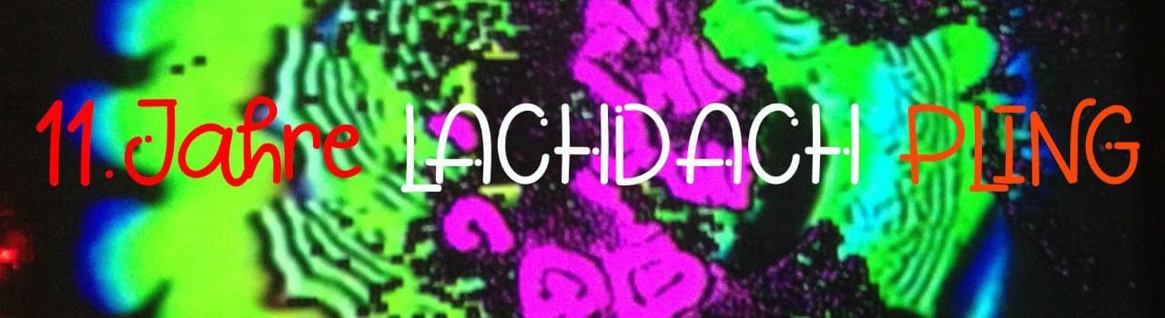 11 Jahre Lachdach Pling