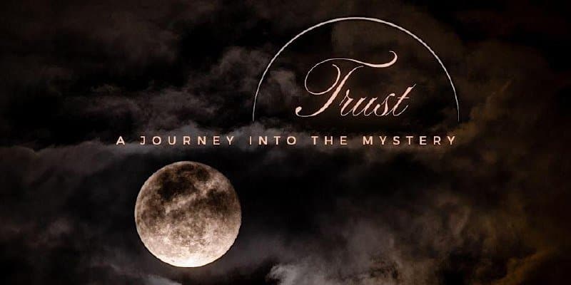 TRUST - Eine Reise ins Mysterium